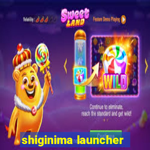 shiginima launcher